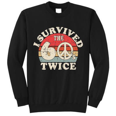 I Survived The Sixties 60s Twice Tall Sweatshirt