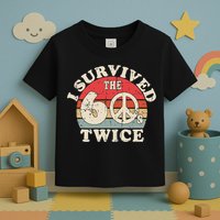 I Survived The Sixties 60s Twice Toddler T-Shirt