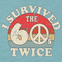 I Survived The Sixties 60s Twice Sueded Cloud Jersey T-Shirt