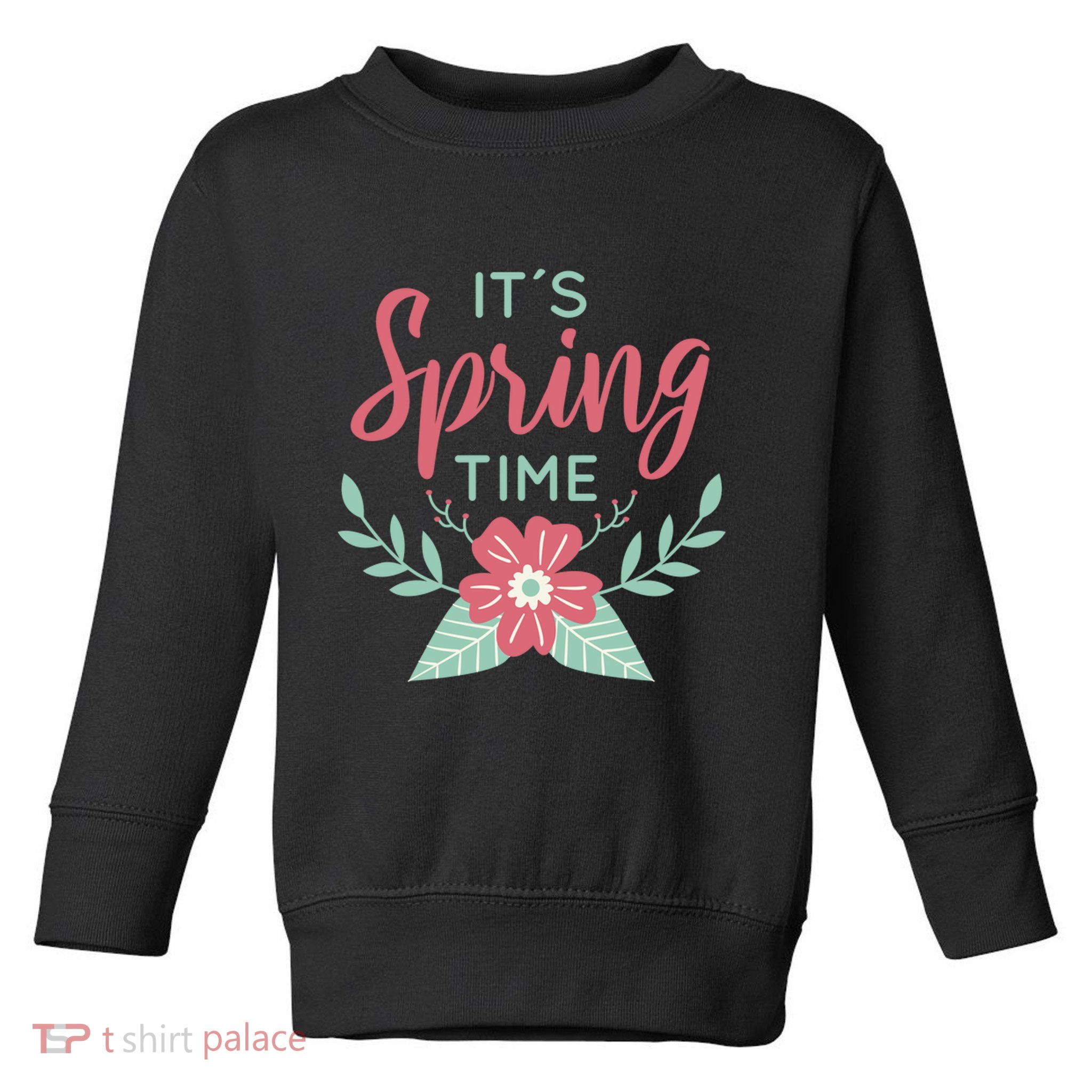 It's Spring Time Flower Toddler Sweatshirt