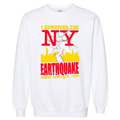 I Survived The Nyc Earthquake 2024 Garment-Dyed Sweatshirt