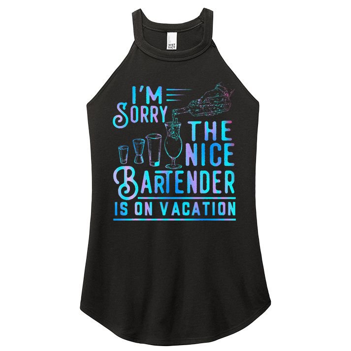 IM Sorry The Nice Bartender Is On Vacation Funny Women's Perfect Tri Rocker Tank