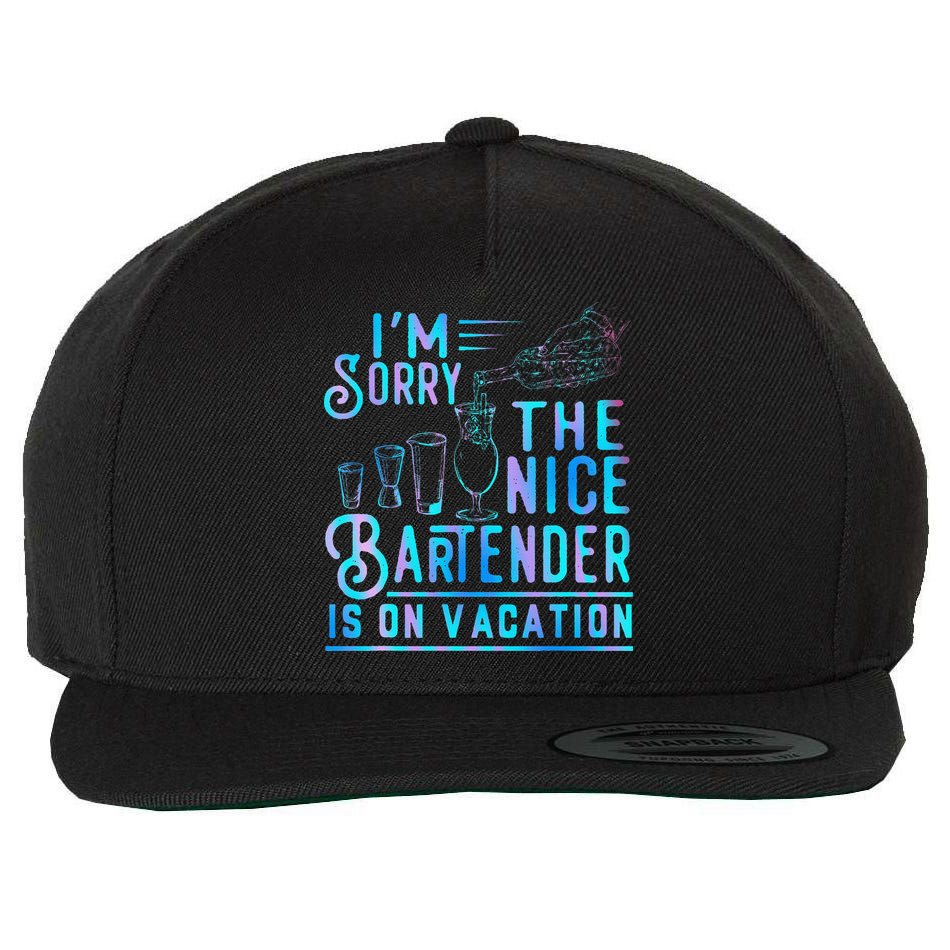 IM Sorry The Nice Bartender Is On Vacation Funny Wool Snapback Cap