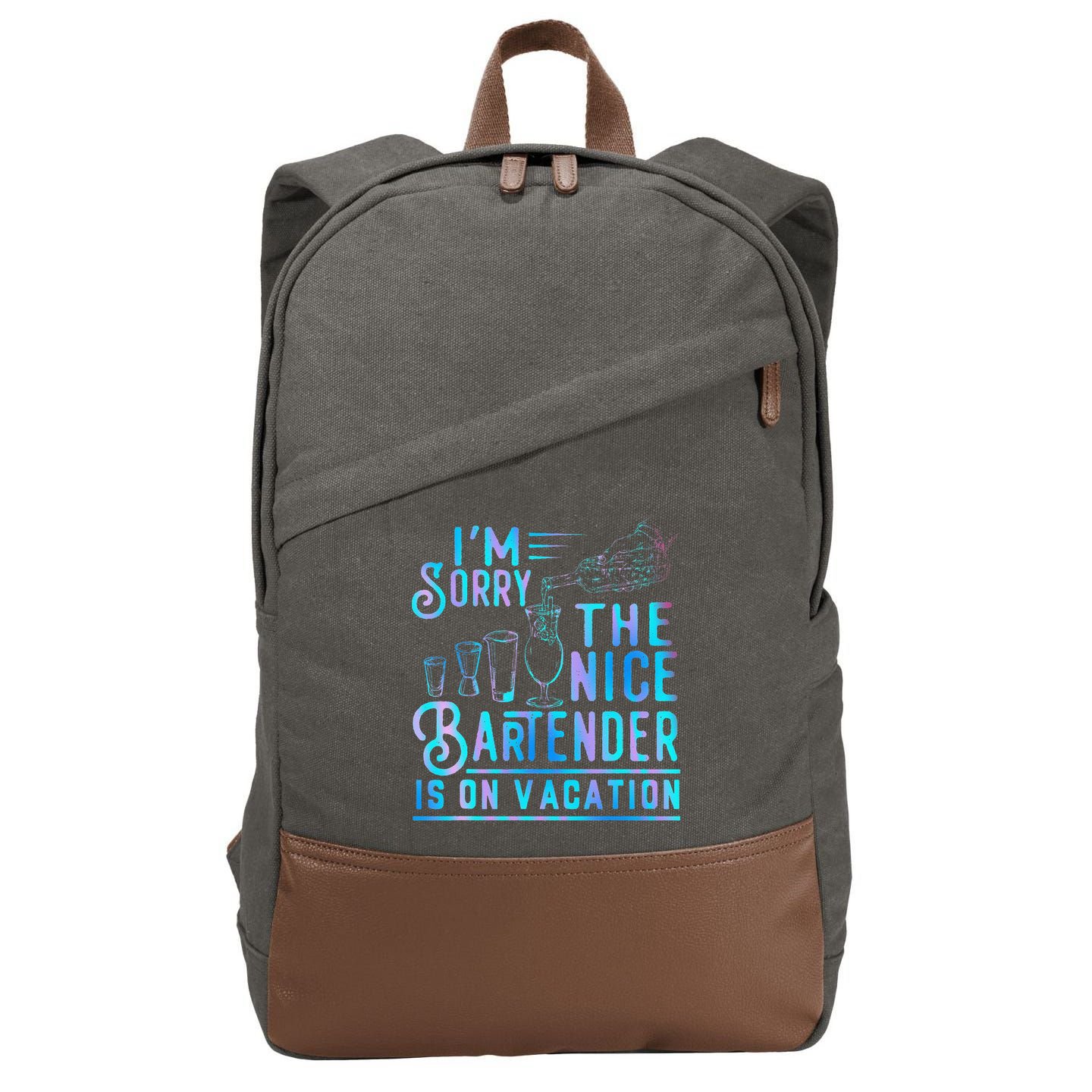 IM Sorry The Nice Bartender Is On Vacation Funny Cotton Canvas Backpack