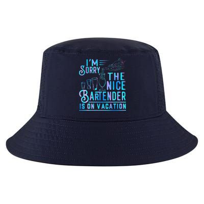 IM Sorry The Nice Bartender Is On Vacation Funny Cool Comfort Performance Bucket Hat