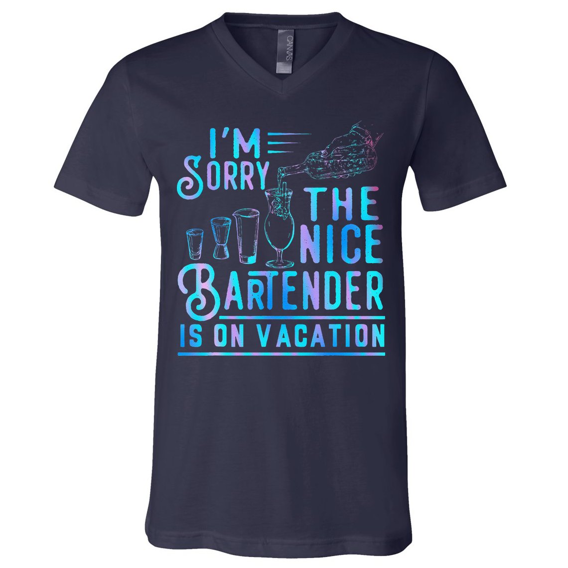 IM Sorry The Nice Bartender Is On Vacation Funny V-Neck T-Shirt
