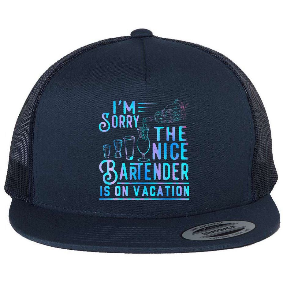 IM Sorry The Nice Bartender Is On Vacation Funny Flat Bill Trucker Hat