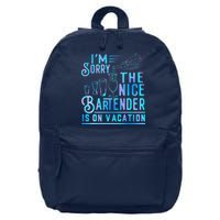 IM Sorry The Nice Bartender Is On Vacation Funny 16 in Basic Backpack