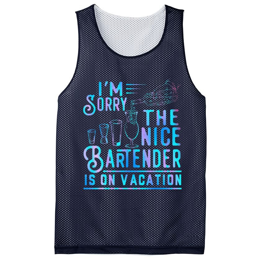 IM Sorry The Nice Bartender Is On Vacation Funny Mesh Reversible Basketball Jersey Tank