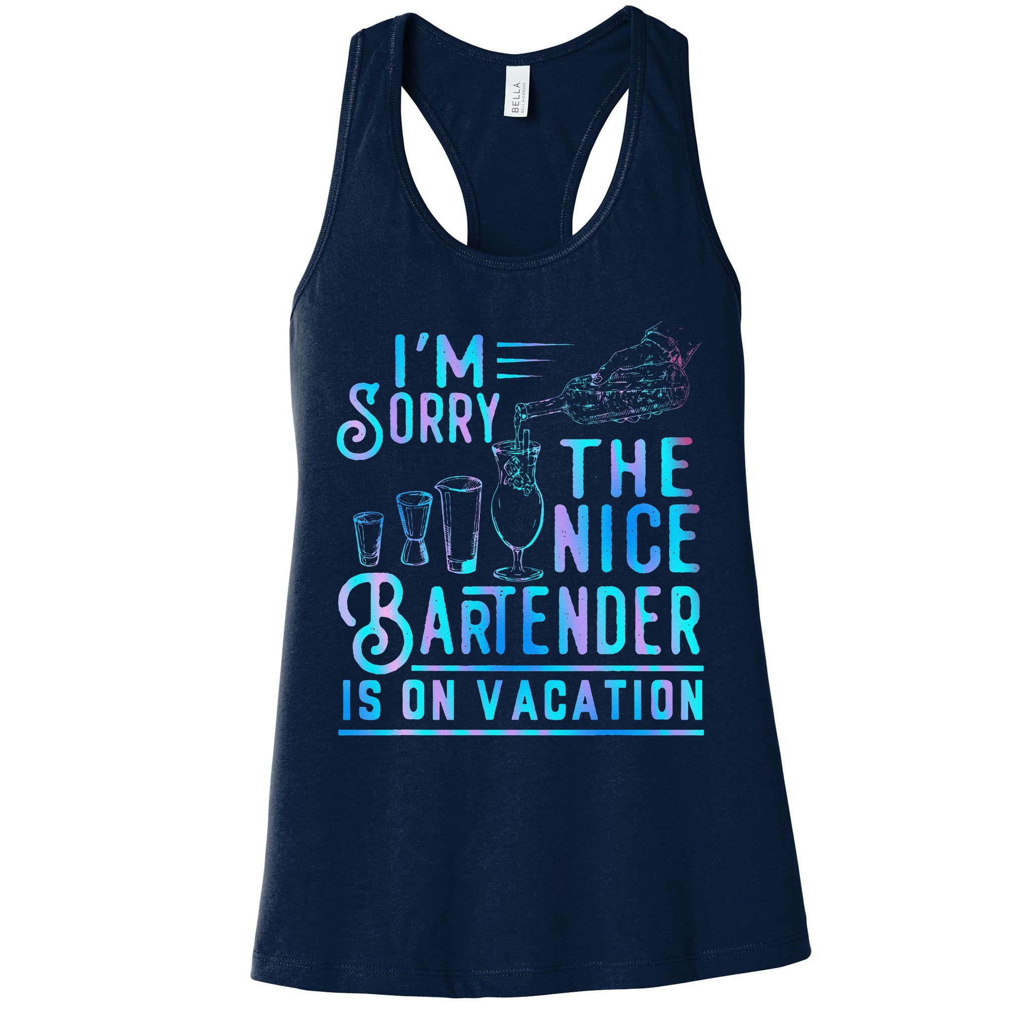 IM Sorry The Nice Bartender Is On Vacation Funny Womens Tank Top