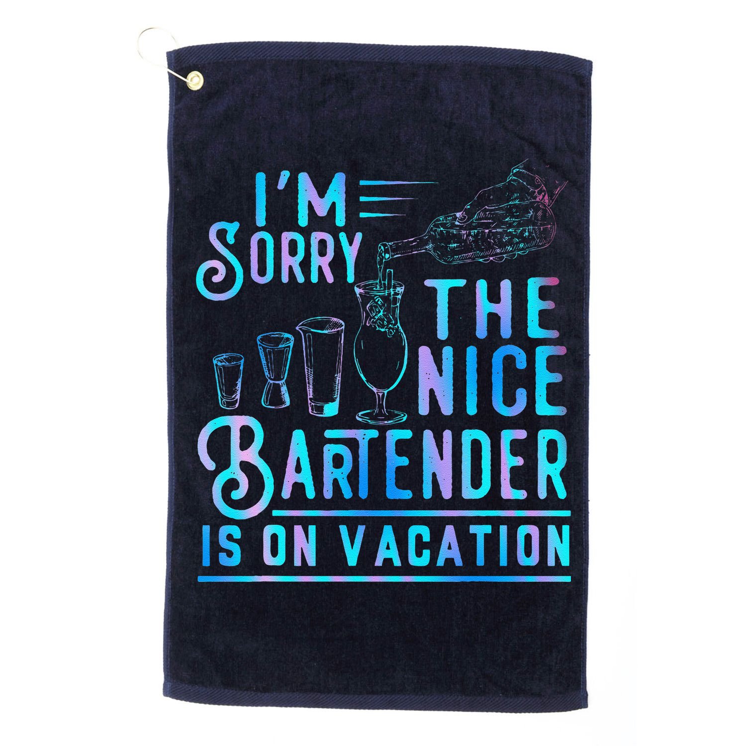 IM Sorry The Nice Bartender Is On Vacation Funny Golf Towel