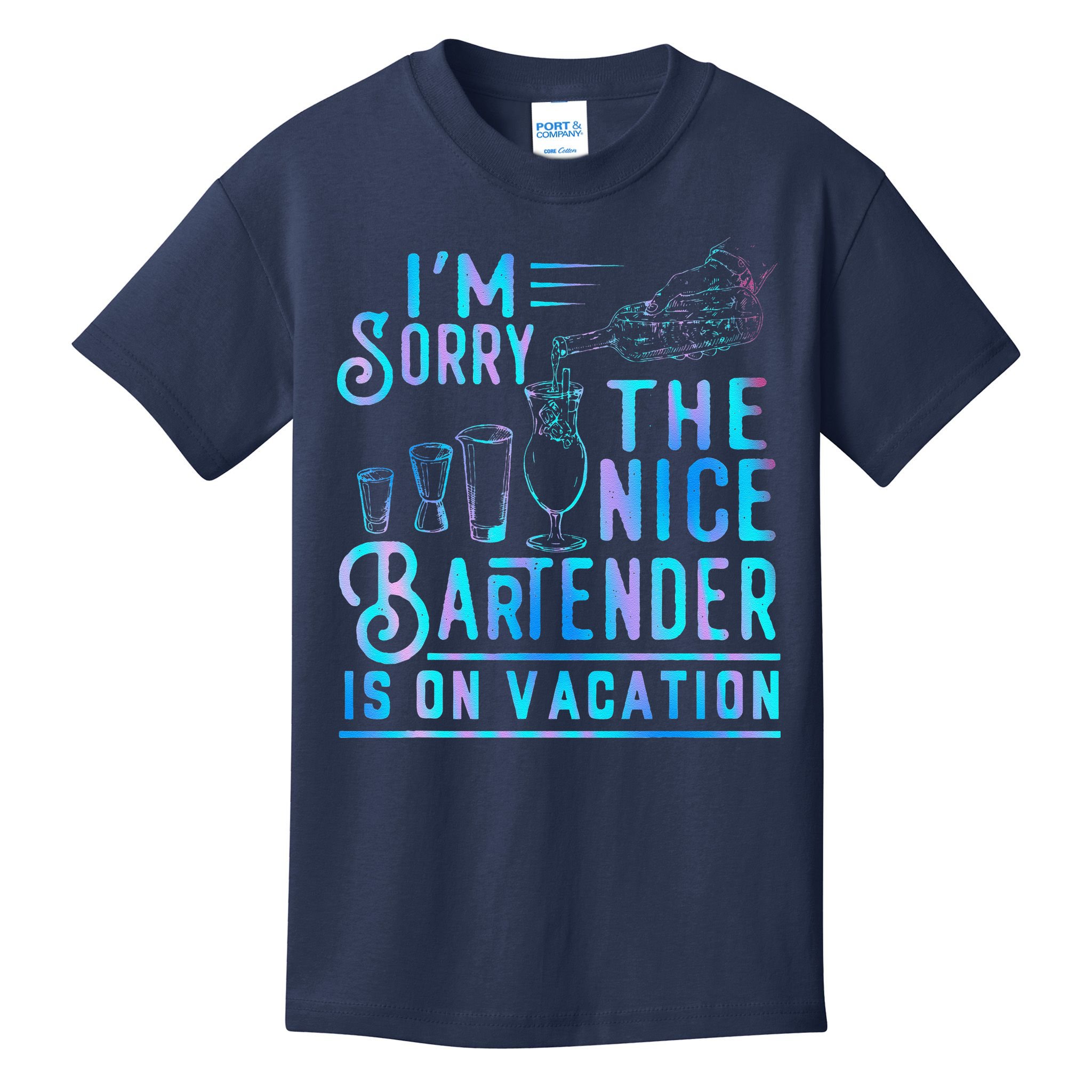 IM Sorry The Nice Bartender Is On Vacation Funny Kids T-Shirt