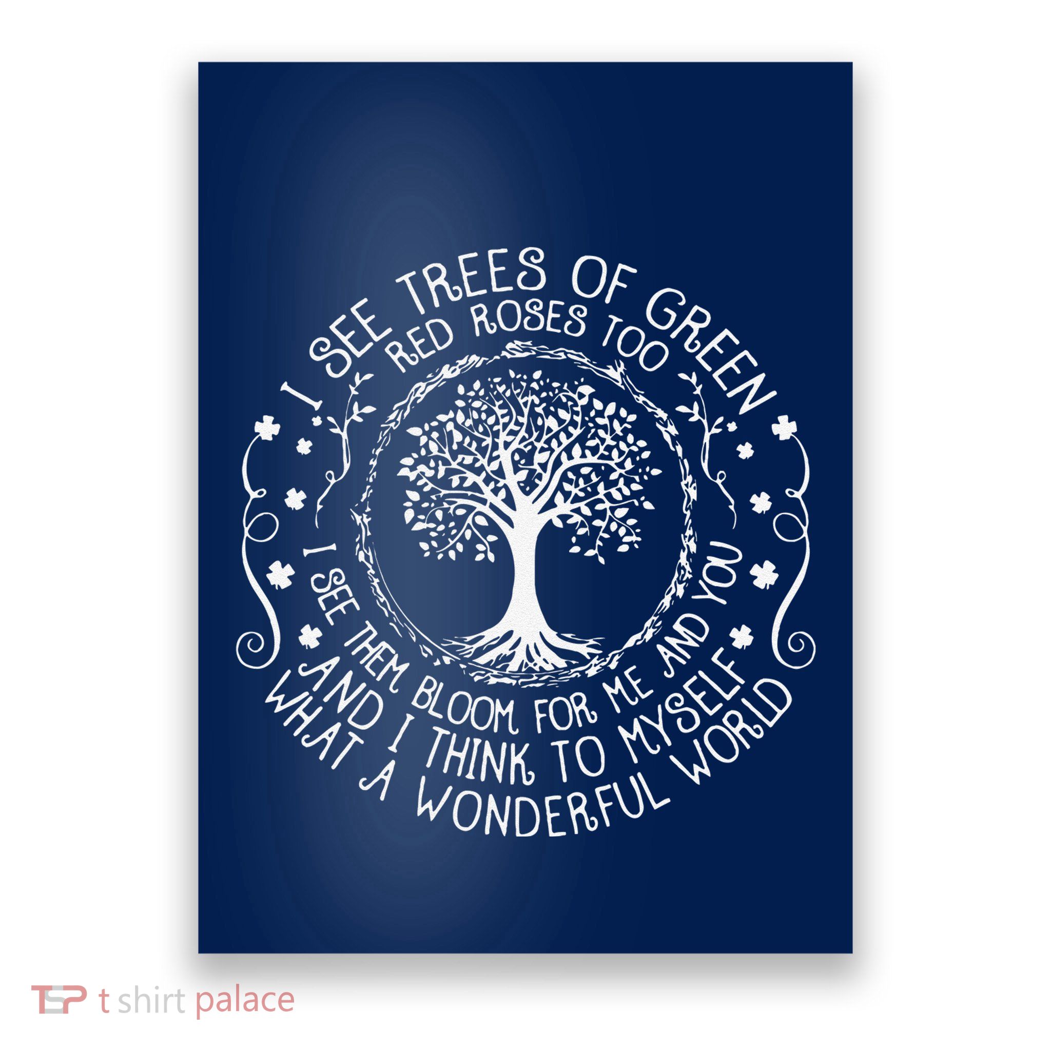 I See Trees Green Red Roses Wonderful World Earth Day Nature Poster