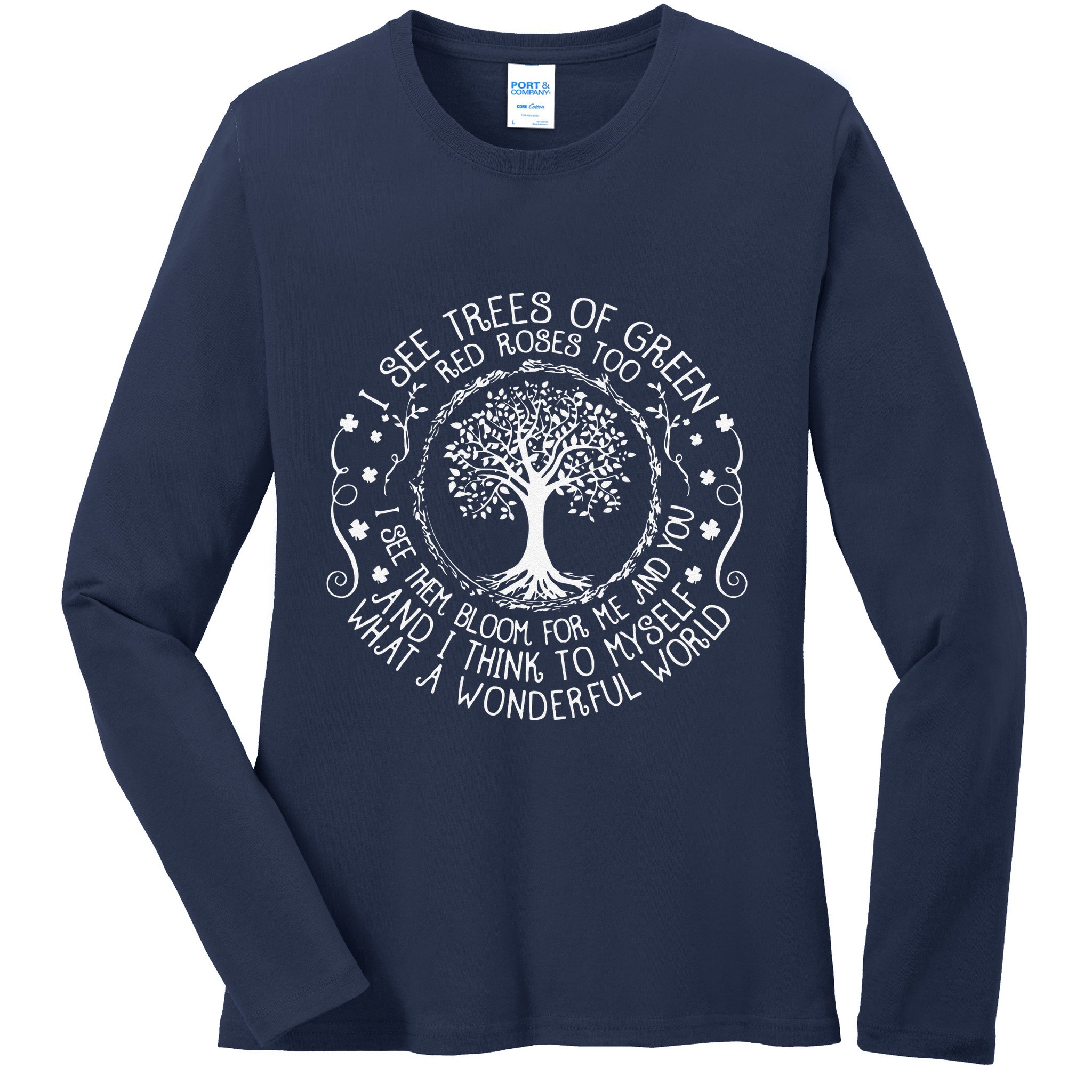 I See Trees Green Red Roses Wonderful World Earth Day Nature Ladies Long Sleeve Shirt