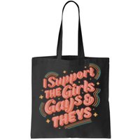 I Support The Girl Gays And Theys Lgbt Tote Bag