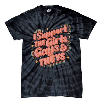 I Support The Girl Gays And Theys Lgbt Tie-Dye T-Shirt