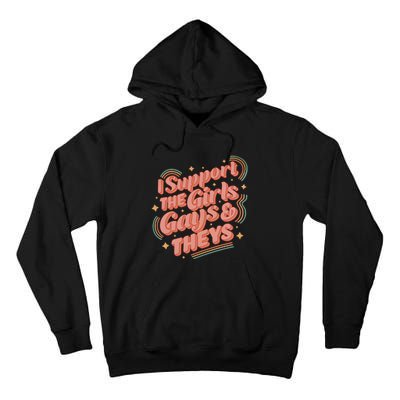 I Support The Girl Gays And Theys Lgbt Tall Hoodie