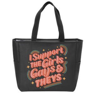 I Support The Girl Gays And Theys Lgbt Zip Tote Bag