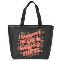 I Support The Girl Gays And Theys Lgbt Zip Tote Bag