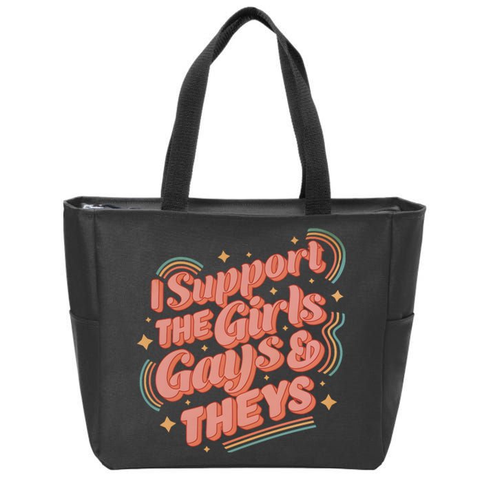 I Support The Girl Gays And Theys Lgbt Zip Tote Bag