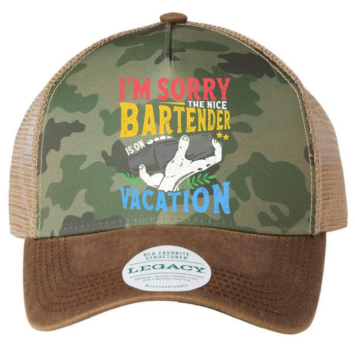 IM Sorry The Nice Bartender Is On Vacation Funny Bartending Legacy Tie Dye Trucker Hat