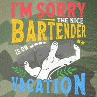 IM Sorry The Nice Bartender Is On Vacation Funny Bartending Legacy Tie Dye Trucker Hat