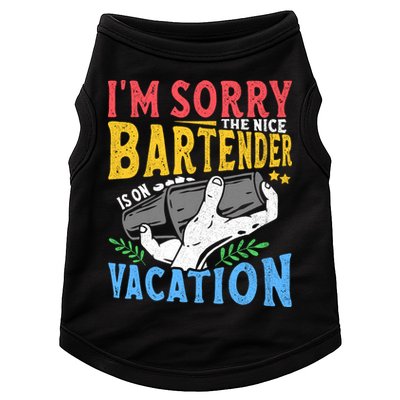 IM Sorry The Nice Bartender Is On Vacation Funny Bartending Doggie Tank