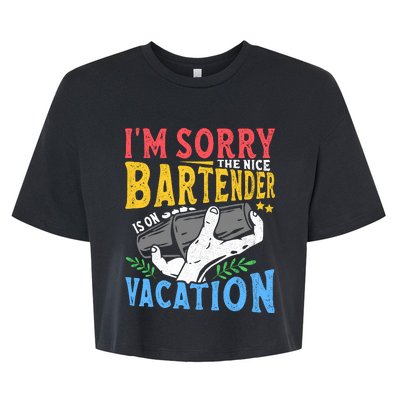 IM Sorry The Nice Bartender Is On Vacation Funny Bartending Bella+Canvas Jersey Crop Tee