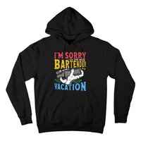 IM Sorry The Nice Bartender Is On Vacation Funny Bartending Hoodie