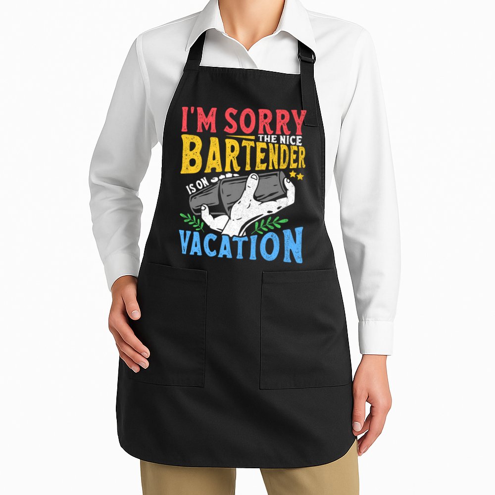 IM Sorry The Nice Bartender Is On Vacation Funny Bartending Apron
