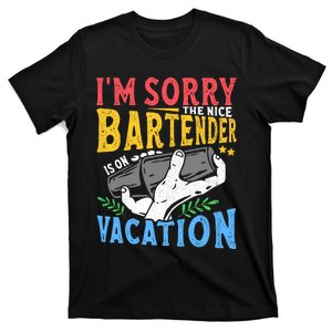 IM Sorry The Nice Bartender Is On Vacation Funny Bartending T-Shirt