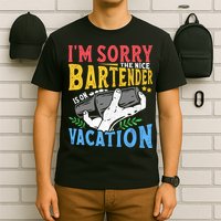 IM Sorry The Nice Bartender Is On Vacation Funny Bartending T-Shirt