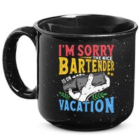 IM Sorry The Nice Bartender Is On Vacation Funny Bartending 15oz Campfire Ceramic Mug