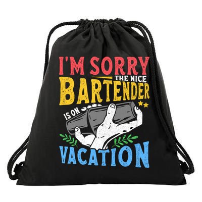 IM Sorry The Nice Bartender Is On Vacation Funny Bartending Drawstring Bag