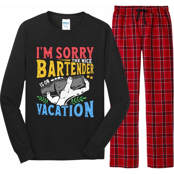 IM Sorry The Nice Bartender Is On Vacation Funny Bartending Long Sleeve Pajama Set