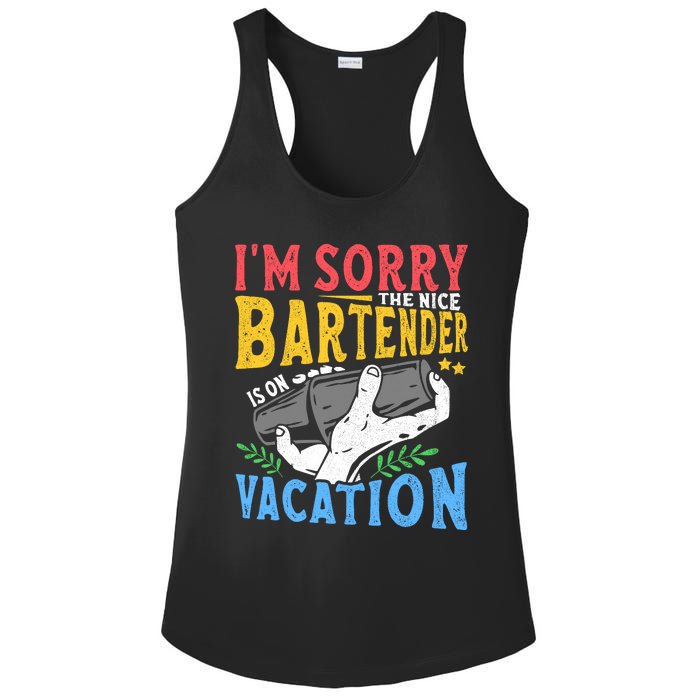 IM Sorry The Nice Bartender Is On Vacation Funny Bartending Ladies PosiCharge Competitor Racerback Tank