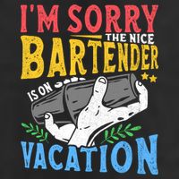 IM Sorry The Nice Bartender Is On Vacation Funny Bartending Tumbler