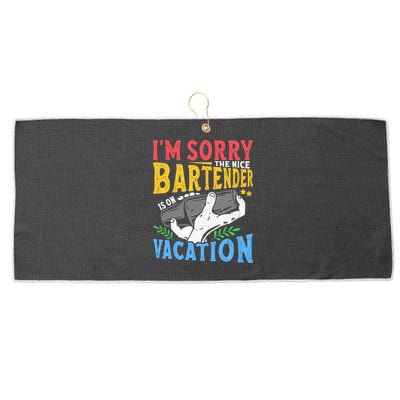 IM Sorry The Nice Bartender Is On Vacation Funny Bartending Large Microfiber Waffle Golf Towel