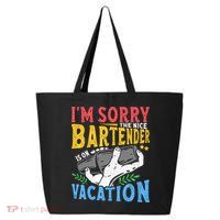 IM Sorry The Nice Bartender Is On Vacation Funny Bartending 25L Jumbo Tote