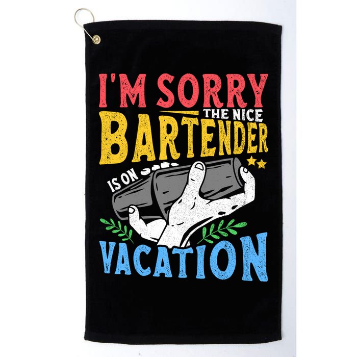 IM Sorry The Nice Bartender Is On Vacation Funny Bartending Golf Towel