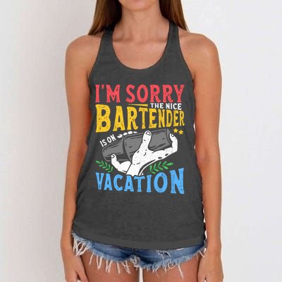 IM Sorry The Nice Bartender Is On Vacation Funny Bartending Women's Knotted Racerback Tank