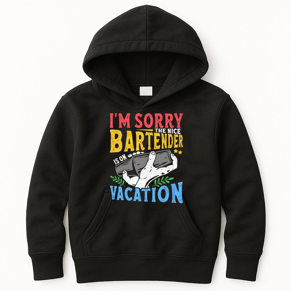 IM Sorry The Nice Bartender Is On Vacation Funny Bartending Kids Hoodie