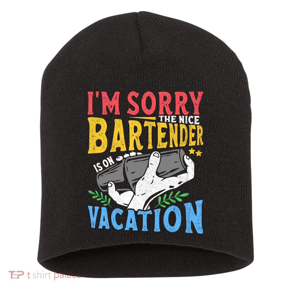 IM Sorry The Nice Bartender Is On Vacation Funny Bartending Short Acrylic Beanie