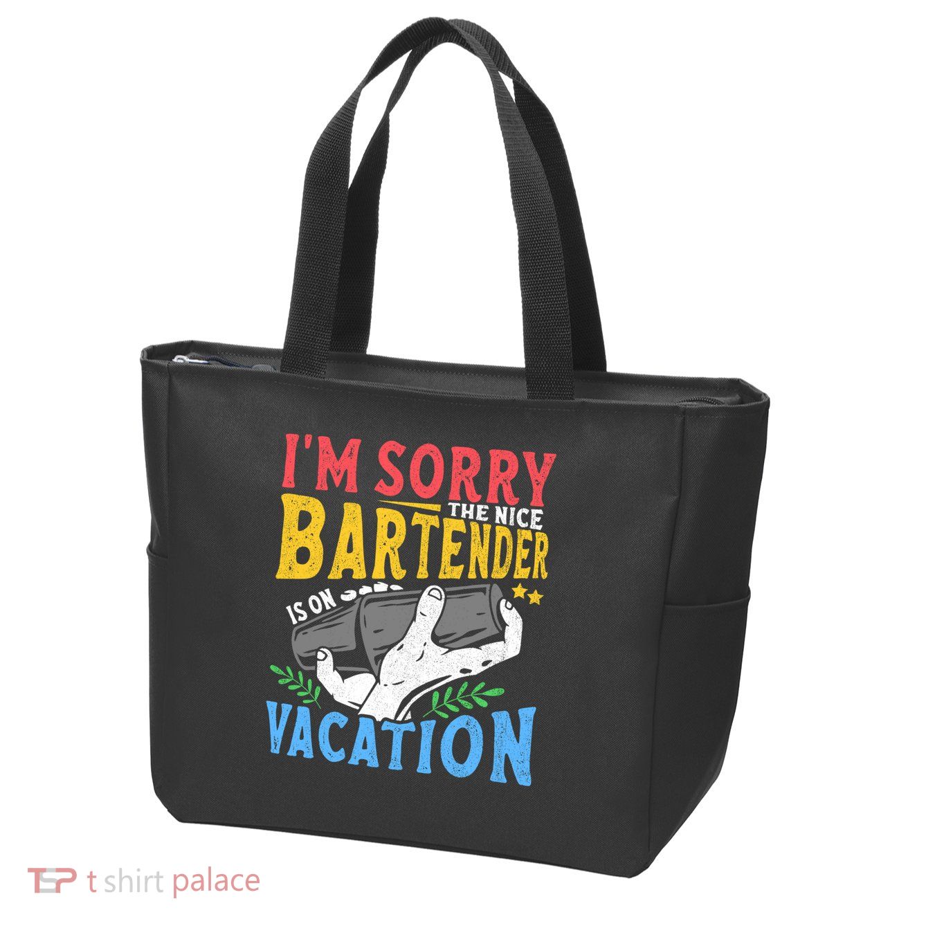 IM Sorry The Nice Bartender Is On Vacation Funny Bartending Zip Tote Bag