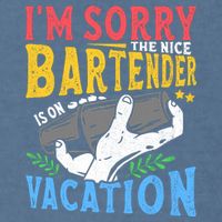 IM Sorry The Nice Bartender Is On Vacation Funny Bartending Garment-Dyed Sweatshirt