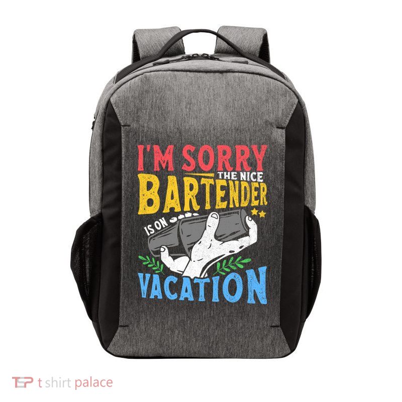 IM Sorry The Nice Bartender Is On Vacation Funny Bartending Vector Backpack