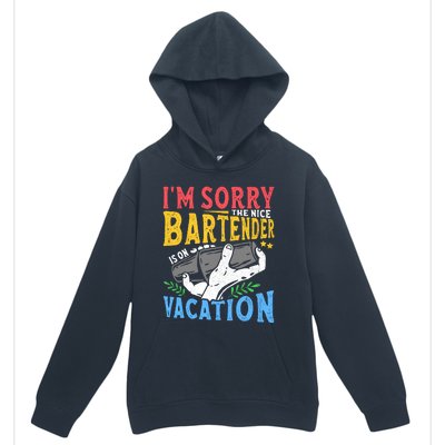 IM Sorry The Nice Bartender Is On Vacation Funny Bartending Urban Pullover Hoodie