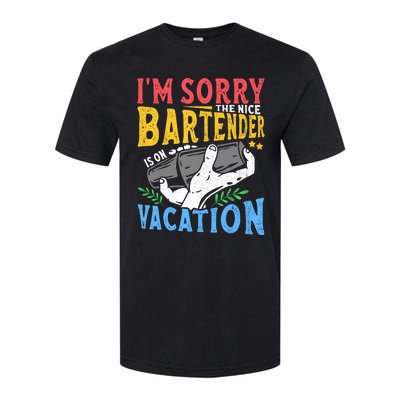 IM Sorry The Nice Bartender Is On Vacation Funny Bartending Softstyle® CVC T-Shirt