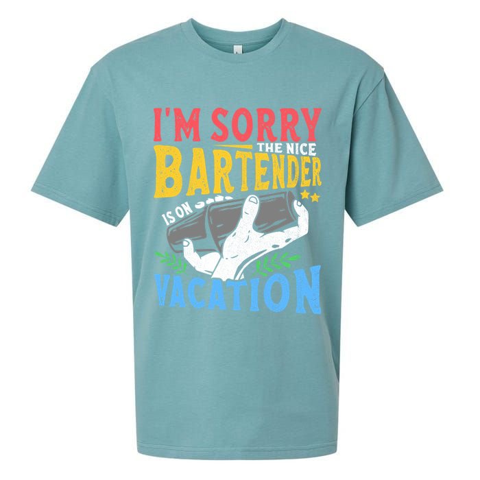 IM Sorry The Nice Bartender Is On Vacation Funny Bartending Sueded Cloud Jersey T-Shirt