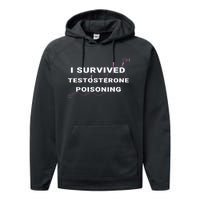 I Survived Testosterone Poisoning Performance Fleece Hoodie